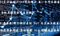 在区块链领域，＂BLT＂ 通常指的是 ＂Bit Token＂。