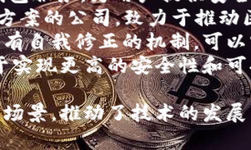 接触区块链的公司名称有很多，以下是一些知名的区块链公司名称：

1. **比特币（Bitcoin）** - 虽然比特币本身是一个加密货币，但它的创建推动了区块链技术的发展，很多公司围绕比特币展开业务。
2. **以太坊（Ethereum）** - 以太坊是一个开放源代码的区块链平台，允许开发者创建和部署智能合约。
3. **Ripple** - Ripple专注于跨境支付和即时结算，使用其独特的区块链技术。
4. **Hyperledger** - Hyperledger是一个开源区块链项目，旨在支持企业级的区块链解决方案。
5. **Chainalysis** - 这家公司专注于提供区块链分析和合规解决方案。
6. **Coinbase** - 一个流行的加密货币交易所和钱包服务，为用户提供安全和便利的数字资产交易平台。
7. **Bitfury** - 提供区块链技术和加密货币解决方案的公司，致力于推动区块链的商业应用和数字资产。
8. **Tezos** - 一个支持智能合约的区块链平台，具有自我修正的机制，可以实现协议的升级。
9. **Cardano** - 一个可扩展的区块链平台，致力于实现更高的安全性和可持续性。

每个公司在区块链领域都有其独特的价值主张和应用场景，推动了技术的发展与商业化落地。